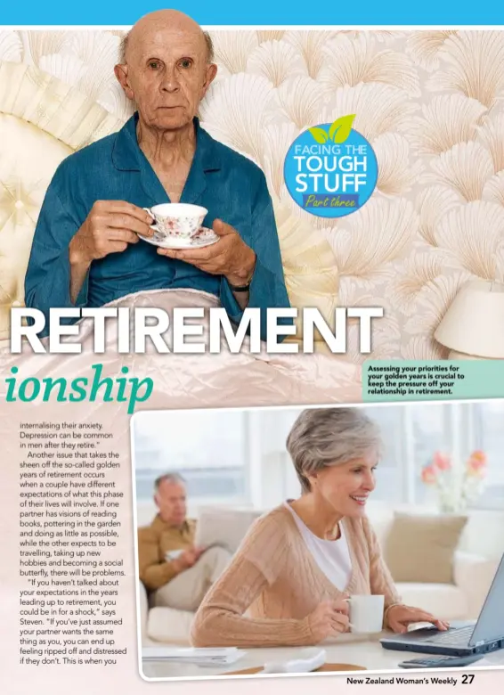  ??  ?? Assessing your priorities for your golden years is crucial to keep the pressure off your relationsh­ip in retirement.