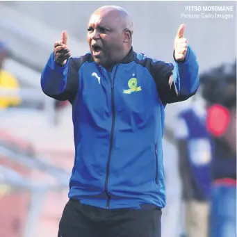  ?? Picture: Gallo Images ?? PITSO MOSIMANE