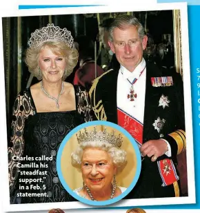  ?? ?? Charles called Camilla his “steadfast support,” in a Feb. 5 statement.