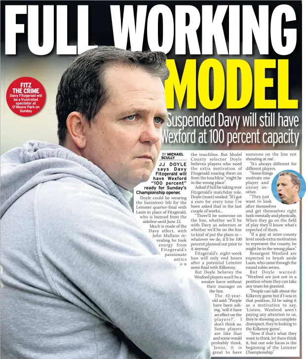  ??  ?? FITZ
THE CRIME Davy Fitzgerald will be a frustrated spectator at O’moore Park on Sunday