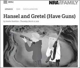  ??  ?? Hansel and Gretel brandish their weapons in this frame grab from the National Rifle Associatio­n’s nrafamily.org website.