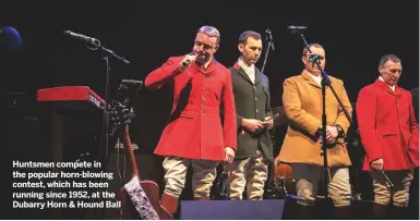  ??  ?? Huntsmen compete in the popular horn-blowing contest, which has been running since 1952, at the Dubarry Horn & Hound Ball