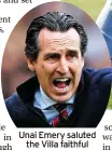  ?? ?? Unai Emery saluted the Villa faithful