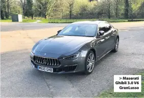  ??  ?? > Maserati Ghibli 3.0 V6 GranLusso