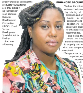  ?? CONTRIBUTE­D ?? Jamaica Business Developmen­t Corporatio­n Food Service Developmen­t Specialist Alicia Lindsay.