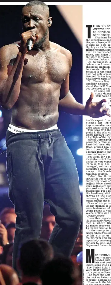  ?? Picture: ?? Controvers­y: Stormzy performs bare-chested at the Brits