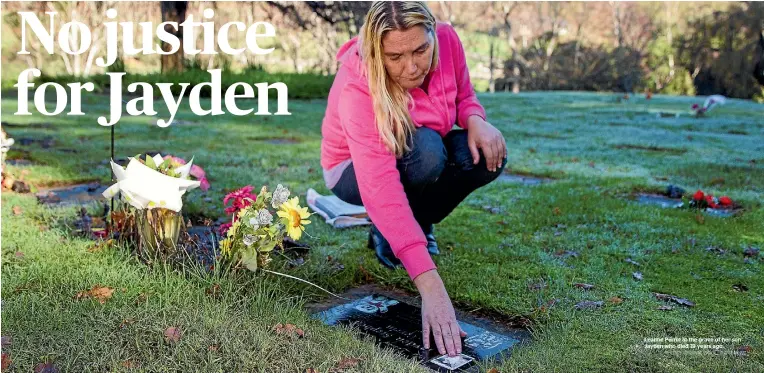  ?? PHOTO: VIRGINIA WOOLF/FAIRFAX NZ ?? Leanne Perrin at the grave of her son Jayden who died 19 years ago.