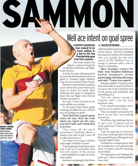  ??  ?? MANY MORE TWO COME Well happy Sammon who says double is just the start