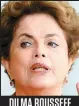  ??  ?? DILMA ROUSSEFF Présidente suspendue