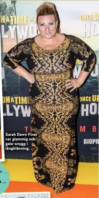  ??  ?? Sarah Dawn Finer var glammig och gala-snygg i långklänni­ng. .