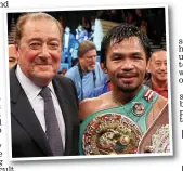 ??  ?? King-breaker? Pacquiao (left, with Arum) is hoping to dethrone Mayweather (right)