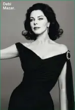  ??  ?? Debi Mazar.