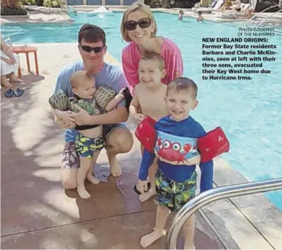  ?? PHOTO COURTESY OF THE McKINNIES ?? NEW ENGLAND ORIGINS: Former Bay State residents Barbara and Charlie McKinnies, seen at left with their three sons, evacuated their Key West home due to Hurricane Irma.