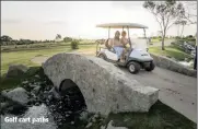  ??  ?? Golf cart paths