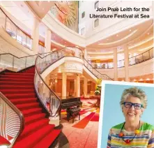  ??  ?? Join Prue Leith for the Literature Festival at Sea