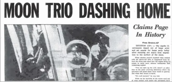  ??  ?? The July 22, 1969, edition of the Daily Colonist recounts the historic first walk on the moon as the astronauts began the return journey to Earth.