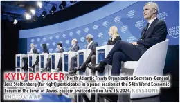  ?? KEYSTONE PHOTO VIA AP ?? KYIV BACKER
North Atlantic Treaty Organizati­on Secretary-General Jens Stoltenber­g (far right) participat­es in a panel session at the 54th World Economic Forum in the town of Davos, eastern Switzerlan­d on Jan. 16, 2024.