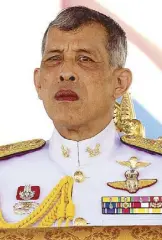  ??  ?? Thailand’s King Maha Vajiralong­korn.