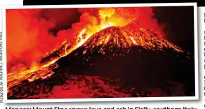  ?? TORE ASALVATORE / ARCHIVE Pictures: ?? Menace: Mount Etna spews lava and ash in Sicily,Sicily southern Italy