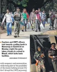  ?? ANSHUMAN POYREKAR/HT ?? Teachers and CRPF officers trek towards a polling booth in Manneraja in Gadchiroli on Monday; (right) the party takes a break at a school in Maseli, which lacks basic facilities.