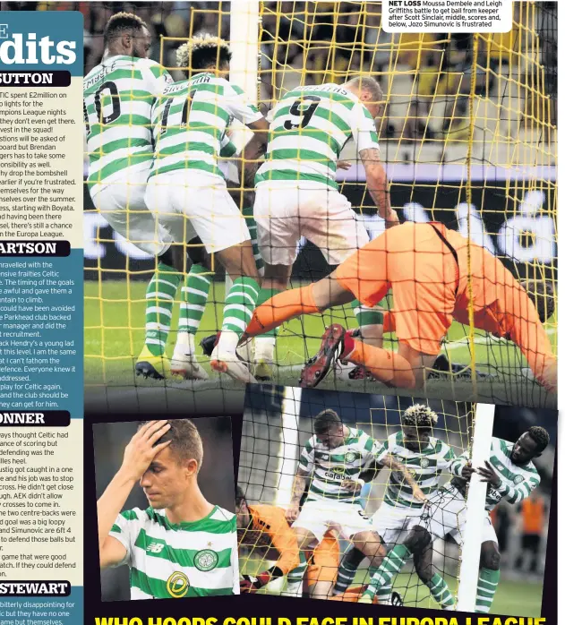  ??  ?? NET LOSS Moussa Dembele and Leigh Griffiths battle to get ball from keeper after Scott Sinclair, middle, scores and, below, Jozo Simunovic is frustrated