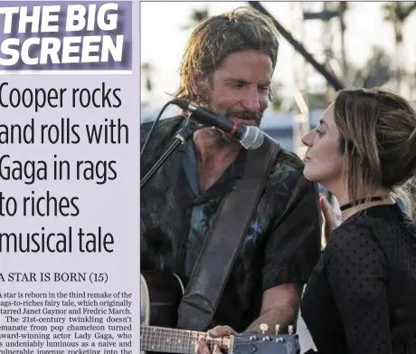  ??  ?? Bradley Cooper as Jackson and Lady Gaga as Ally in A Star Is Born.