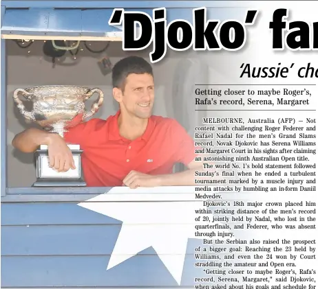  ?? PATRICK HAMILTON/AGENCE FRANCE-PRESSE ?? NOVAK Djokovic proudly displays his latest hardware — the Australian Open trophy.