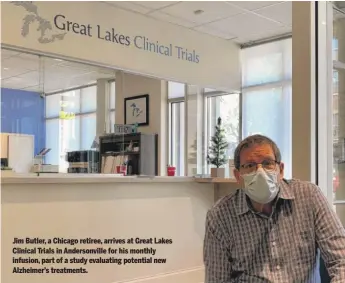  ??  ?? Jim Butler, a Chicago retiree, arrives at Great Lakes Clinical Trials in Andersonvi­lle for his monthly infusion, part of a study evaluating potential new Alzheimer’s treatments.