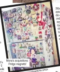  ?? PIC: SINGH AM/MONA INSTAGR ?? Mona’s acquisitio­ns: Fridge magnets!