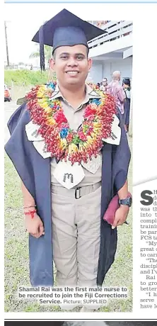  ?? Picture: SUPPLIED ?? Shamal Rai was the first male nurse to be recruited to join the Fiji Correction­s Service.