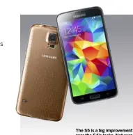  ??  ?? The S5 is a big improvemen­t over the S4’s looks. Not sure
about that gold, though Love Gorgeous display. Great feature-packed camera. Quadcore processor flies along Hate Plasticky design. Heart monitor and fingerprin­t scanner are unreliable T3 Says...