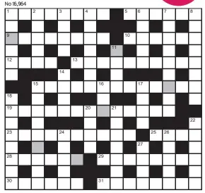  ?? ?? FOR your chance to win, solve the crossword to reveal the word reading down the shaded boxes. HOW TO ENTER: Call 0901 293 6233 and leave today’s answer and your details, or TEXT 65700 with the word CRYPTIC, your answer and your name. Texts and calls cost £1 plus standard network charges. Or enter by post by sending completed crossword to Daily Mail Prize Crossword 16,964, PO Box 28, Colchester, Essex CO2 8GF. Please include your name and address. One weekly winner chosen from all correct daily entries received between 00.01 Monday and 23.59 Friday. Postal entries must be date-stamped no later than the following day to qualify. Calls/texts must be received by 23.59; answers change at 00.01. UK residents aged 18+, excl NI. Terms apply, see Page 50.