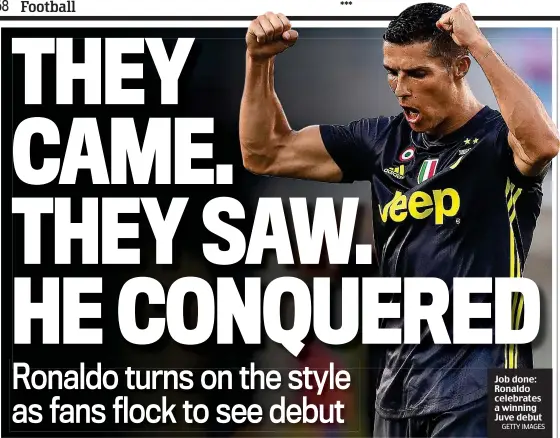  ?? GETTY IMAGES ?? Job done: Ronaldo celebrates a winning Juve debut