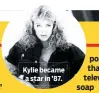  ??  ?? Kylie became a star in ’87.