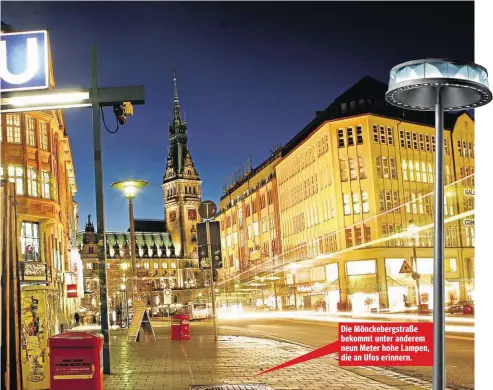  ??  ?? Die Mönckeberg­straße bekommt unter anderem neun Meter hohe Lampen, die an Ufos erinnern.