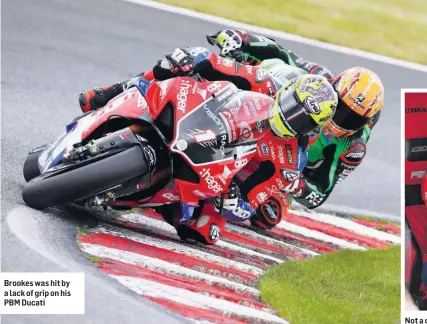  ??  ?? Brookes was hit by a lack of grip on his PBM Ducati