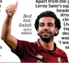  ??  ?? Red hot: Salah GETTY IMAGES