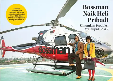  ?? IMAM HUSEIN/JAWA POS ?? SEKUEL: Bossman (Reza Rahadian, kiri) pamer heli miliknya didampingi Diana (BCL) dalam konferensi pers produksi film My Stupid Boss 2.