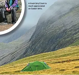  ?? ?? A fresh (dry!) tent is much appreciate­d on Cadair Idris.