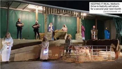  ?? LEICESTERS­HIRE YFC ?? KEEPING IT REAL: Melton’s Drive-in Nativity will return for a second year next month