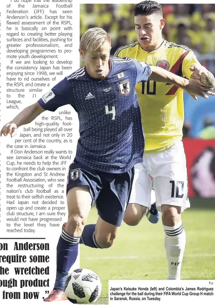  ?? FILE ?? Japan’s Keisuke Honda (left) and Colombia’s James Rodriguez challenge for the ball during their FIFA World Cup Group H match in Saransk, Russia, on Tuesday.