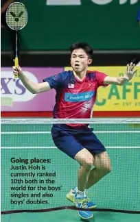  ??  ?? Going places:
Justin Hoh is currently ranked 10th both in the world for the boys’ singles and also boys’ doubles.