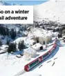  ??  ?? Go on a winter rail adventure