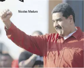  ??  ?? Nicolas Maduro