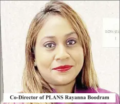  ?? ?? Co-Director of PLANS Rayanna Boodram