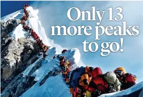  ??  ?? GET IN LINE: A long queue of climbers heading up Everest in May 2019