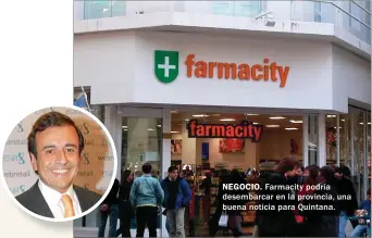  ??  ?? NEGOCIO. Farmacity podría desembarca­r en la provincia, una buena noticia para Quintana.