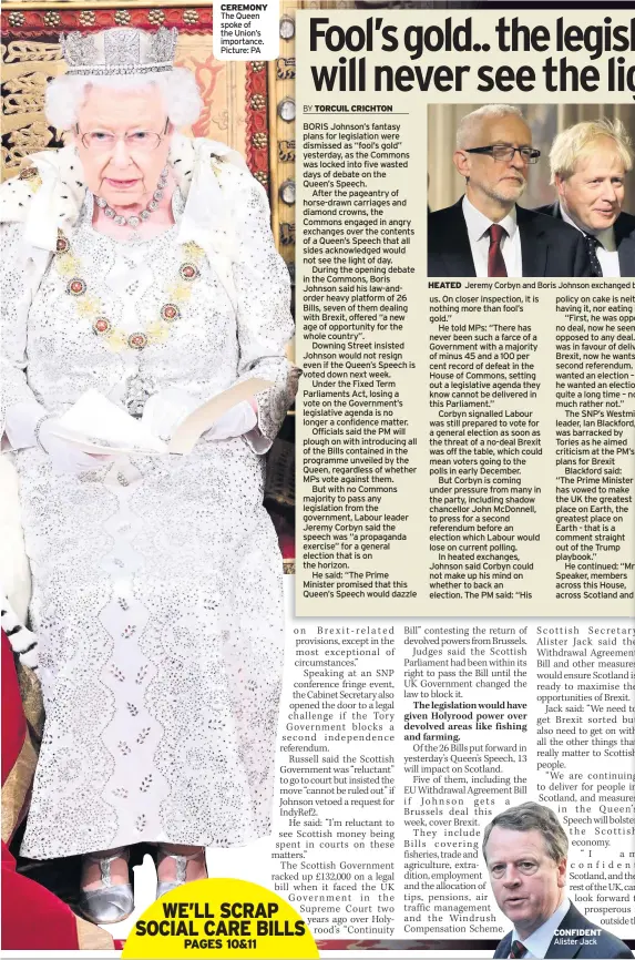  ??  ?? CEREMONY The Queen spoke of the Union’s importance. Picture: PA CONFIDENT Alister Jack