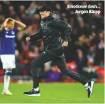  ??  ?? Emotional dash... Jurgen Klopp