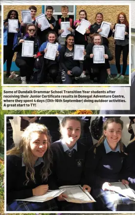  ??  ?? Some of Dundalk Grammar School Transition Year students after receiving their Junior Certificat­e results in Donegal Adventure Centre, where they spent 4 days (13th-16th September) doing outdoor activities. A great start to TY! Student Peter Suresh,...